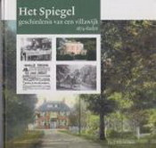 Het Spiegel geschiedenis van een villawijk (1874-heden) , P. Schneiders