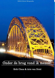 Onder de brug vond ik mezelf! , Arie van Driel