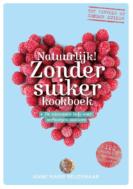 Natuurlijk! zonder suiker kookboek + de nieuwste info over verborgen suikers , Anne Marie Reuzenaar