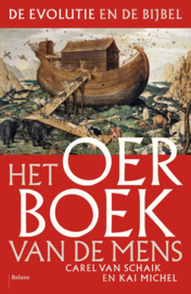 Het oerboek van de mens de evolutie en de bijbel , Carel van Schaik