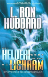 Een heldere geest in een schoon lichaam het effectieve reinigingsprogramma ,  L. Ron Hubbard