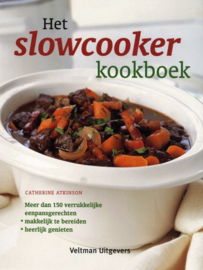 Het slowcooker kookboek meer dan 150 verrukkelijke eenpansgerechten, makkelijk te bereiden, heerlijk genieten, Catherine Atkinson