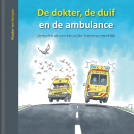 De dokter, de duif en de ambulance , Wouter van Kempen