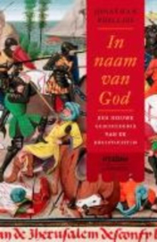 In naam van God een nieuwe geschiedenis van de kruistochten , Jonathan Phillips