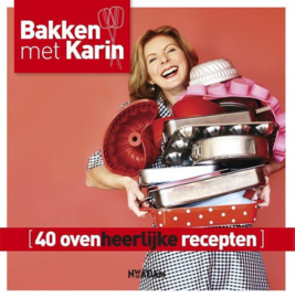 Bakken met Karin 40 ovenheerlijke recepten , Karin Luiten