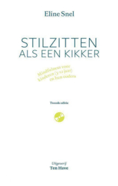 Stilzitten als een kikker Mindfulness voor kinderen 5 tot 12 jaar en hun ouders Auteur: Eline Snel