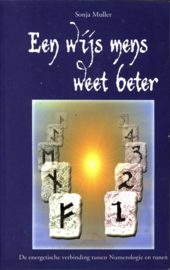 WIJS MENS WEET BETER de energetische verbinding tussen numerologie en runen , Sonja Muller