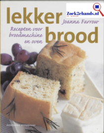 Lekker brood Recepten Voor Broodmachine En Oven ,  J. Farrow
