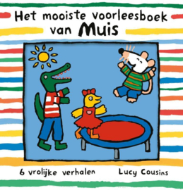Het mooiste voorleesboek van Muis - Lucy Cousins 6 vrolijke verhalen , Lucy Cousins Serie: Muis