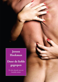 Door de liefde gegrepen De Drie Sleutels Van Een Bezielde Relatie ,  Jeroen Hoekman