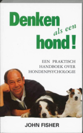 Denken als een hond een handboek voor hondenpsychologie: J. Fisher