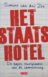 Staatshotel de bajes, stortplaats van de samenleving , Simone van der Zee