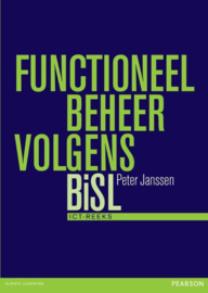 ICT-reeks - Functioneel beheer volgens BiSL ,  Peter Janssen Serie: ICT-reeks