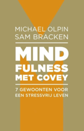 Mindfulness met Covey 7 gewoonten voor een stressvrij leven ,  Sam Bracken