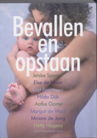 Bevallen en opstaan Andere Auteurs Hilda Dijk, Aafke Gorter, Margot De Waal Miriam De Jong En Hetty Hagens , Jetske Spanjer