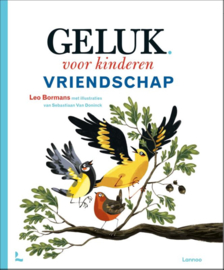 Geluk voor kinderen 2 - Vriendschap warme verhalen over echte vrienden , Leo Bormans Serie: Geluk Voor Kinderen