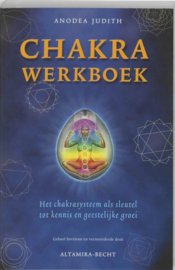 Chakra werkboek het chakrasysteem als sleutel tot kennis en geestelijke groei ,  Anodea Judith