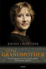Little grandmother samen kunnen we de wereld creëren waarvan we dromen , Kiesha Crowther