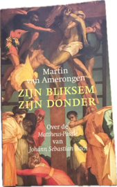 Zijn Bliksem Zijn Donder over de Mattheus-Passie van Johann Sebastian Bach ,  Martin van Amerongen Serie: Flamingo pocket