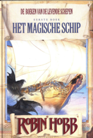 De boeken van de Levende Schepen -1- Magische schip , Robin Hobb  Serie: De boeken van de levende schepen