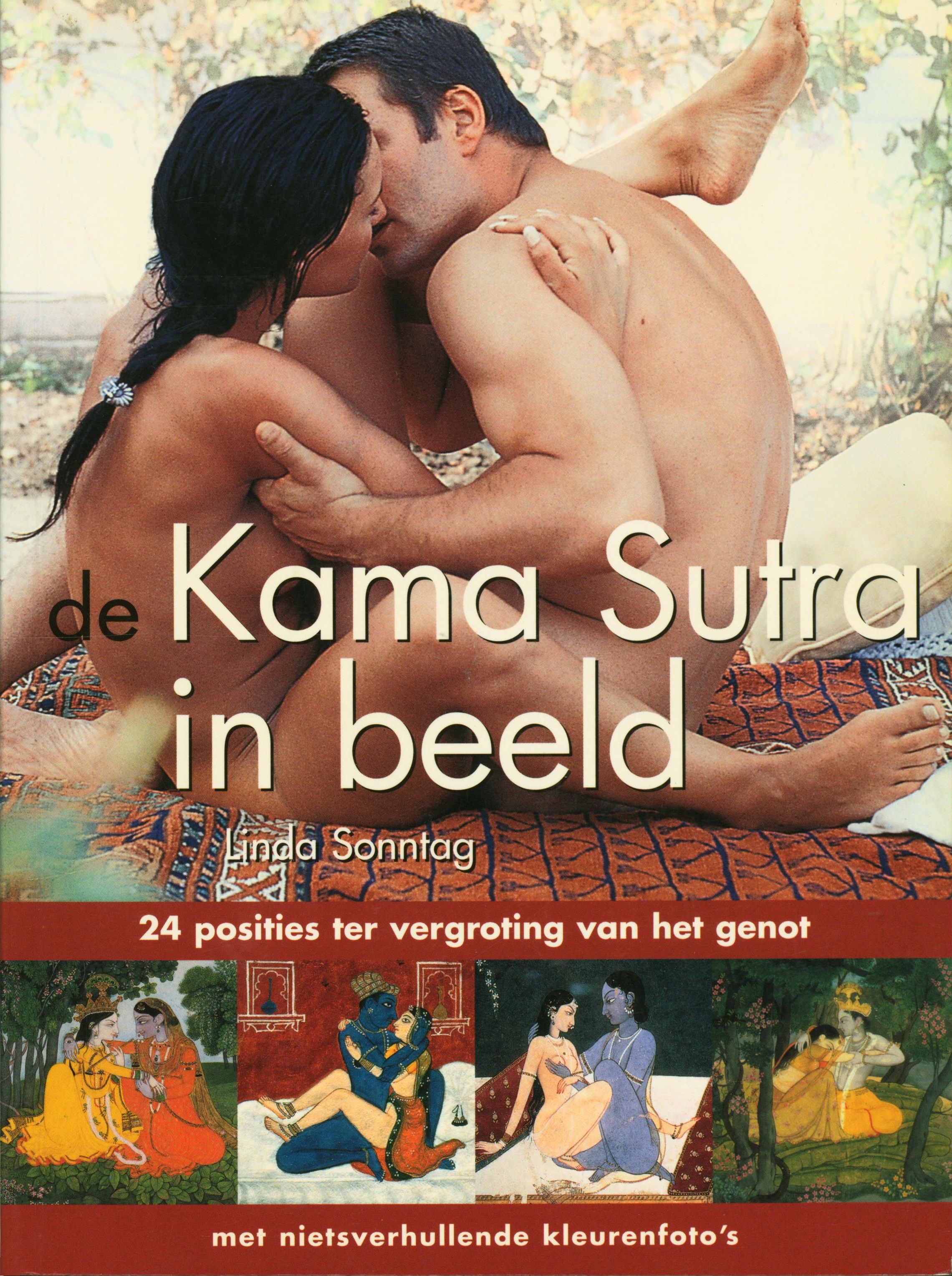 Kama Sutra In Beeld exotische seksuele technieken geinspireerd op de klassieke Indiase tekst , Linda Sonntag