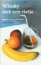 Whisky met een rietje dagboek van een zieke huisarts , Jos van Bemmel