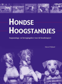 Hondse hoogstandjes inspannings- en bewegingsleer voor de hondensport ,  M. Nijland