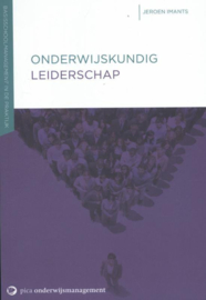 Onderwijskundig leiderschap Basisschoolmanagement in de praktijk , Jeroen Imants