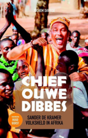 Chief Ouwe Dibbes Sander de Kramer volksheld in Afrika , Jochem Davidse