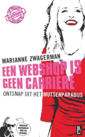 Een webshop is geen carrière Ontsnap Uit Het Mutsenparadijs , Marianne Zwagerman