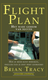 FlightPlan het ware geheim van succes A, Brian Tracy