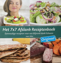 Het 7x7 Afslank Receptenboek - Origineel Eenvoudige recepten voor een blijvend slank lichaam , Jasper Alblas Serie: Origineel