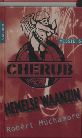Cherub / Missie 5 Hemelse Waanzin Cherub Missie 5 , Robert Muchamore Serie: Cherub