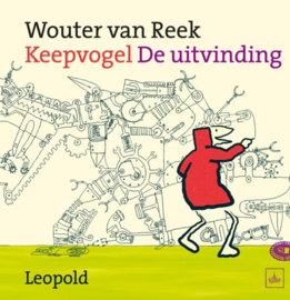 Keepvogel - De uitvinding , Wouter van Reek