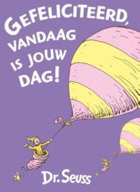 Dr. Seuss - Gefeliciteerd, vandaag is jouw dag! , Dr. Seuss