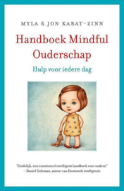 Handboek mindful ouderschap inspiratie voor iedere dag , : Jon Kabat-Zinn