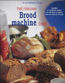Nieuwe Brood Machine Boek Heerlijke en voedzame broden om zelf te bakken, met een druk op de knop , Marjie Lambert Serie: In de moderne keuken