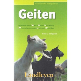 Praktijkreeks hobbydieren 2 - Geiten oorsprong en historie, gedrag, rassen, voortplanting, huisvesting en verzorging, geitenmelk, gezondheid ,  H.L. Schippers Serie: Praktijkreeks Hobbydieren