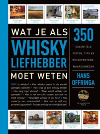 Wat je als whiskyliefhebber moet weten 350 feiten, tips en whiskywetenswaardigheden , Hans Offringa