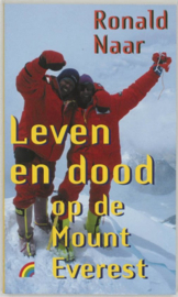 Leven En Dood Op De Mount Everest het persoonlijke verslag van een obsessieve relatie met de hoogste berg op aarde , Ronald Naar