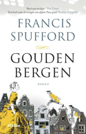 Gouden bergen , Francis Spufford