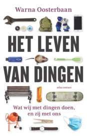 Het leven van dingen wat wij met dingen doen, en zij met ons , Warna Oosterbaan