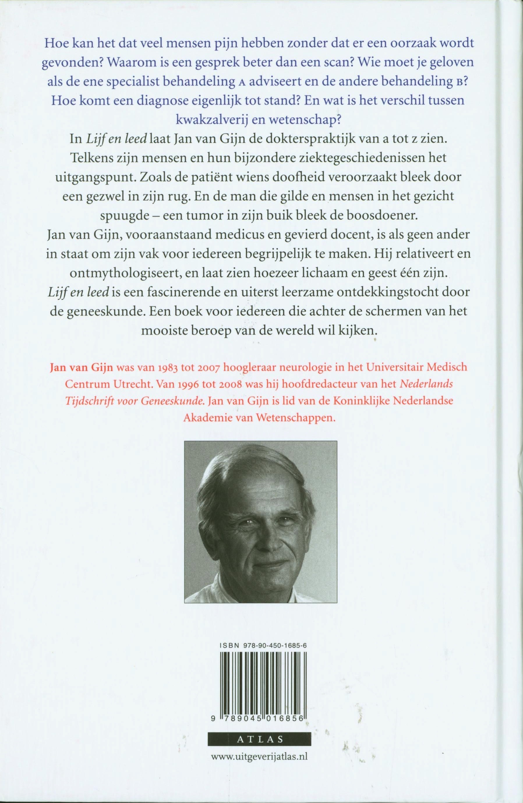 Lijf en leed geneeskunde voor iedereen , Jan van Gijn Serie: Atlas Wetenschap