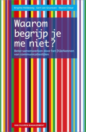 Waarom begrijp je me niet? beter samenwerken door het (h)erkennen van communicatiestijlen , Brigitte Heldeweg