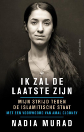 Ik zal de laatste zijn mijn strijd tegen de Islamitische Staat , Nadia Murad