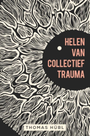 Helen van collectief trauma , Thomas Hubl