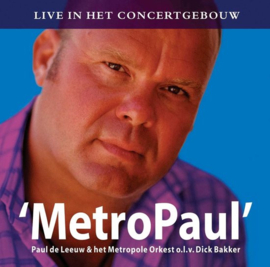 Metropaul - Live In Het Concertgebouw ,  Paul De Leeuw & Metropole