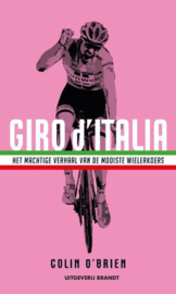 Giro d'Italia het machtige verhaal van de mooiste wielerkoers.,  Colin O'Brien