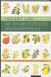 Ayurvedische Huisapotheek de meest voorkomende ziekten en hun remedies, Vasant Lad
