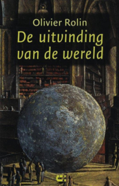 De uitvinding van de wereld ,  O. Rolin